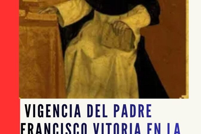 Vigencia del Padre Francisco Vitoria en la Tercera Guerra Mundial