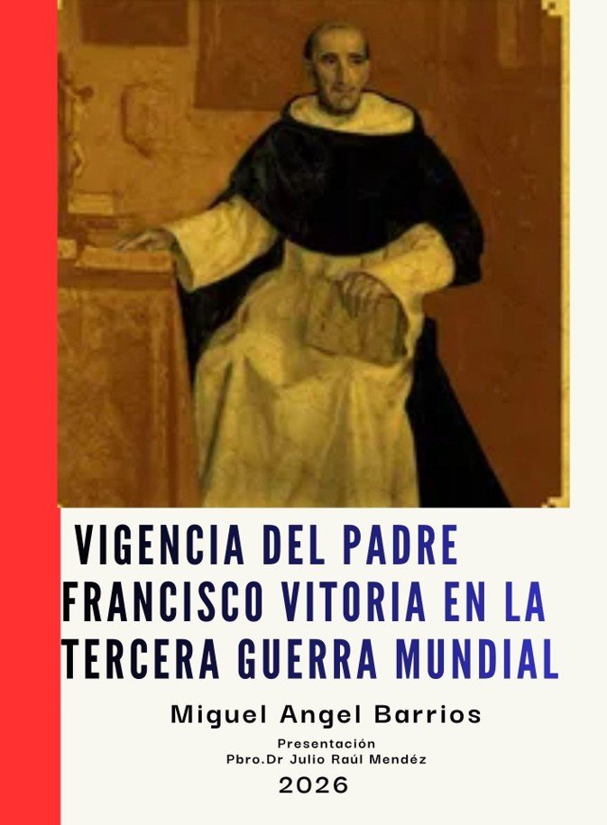 Vigencia del Padre Francisco Vitoria en la Tercera Guerra Mundial